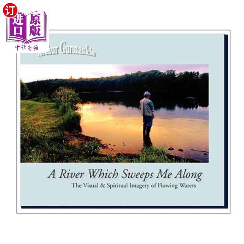 海外直订A River Which Sweeps Me Along the Visual & Spiritual Imagery of Flowing Waters 一条河流，沿着流动的水的视觉