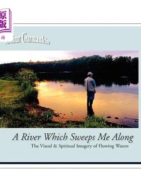 海外直订A River Which Sweeps Me Along the Visual & Spiritual Imagery of Flowing Waters 一条河流，沿着流动的水的视觉