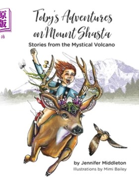 海外直订Toby's Adventures on Mount Shasta: Stories from the Mystical Volcano 托比在沙斯塔山的冒险:神秘火山的故事