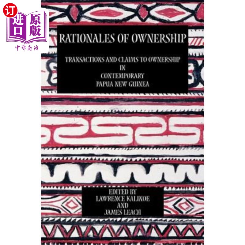 海外直订Rationales of Ownership: Transactions and Claims to Ownership in Contemporary Pa 所有权的理由:当代巴布亚新 书籍/杂志/报纸 人文社科类原版书 原图主图