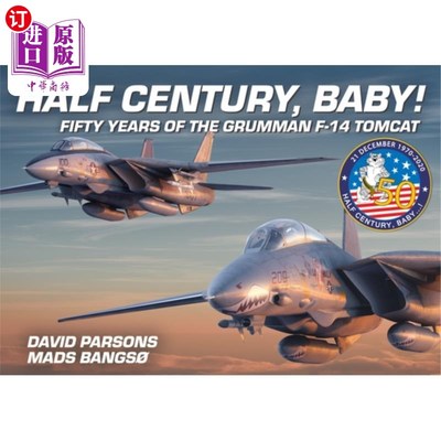 海外直订Half Century, Baby! - Fifty Years of the Grumman F-14 Tomcat 半个世纪，宝贝！-格鲁曼F-14雄猫50年