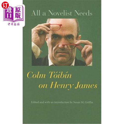 海外直订All a Novelist Needs: Colm Tóibín on Henry James 小说家所需要的一切:科尔姆Tóibín论亨利·詹姆斯