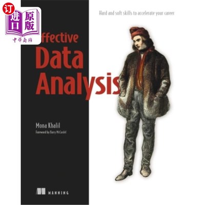 海外直订Effective Data Analysis: Hard and Soft Skills to Accelerate Your Career 有效的数据分析：软硬技能你的职
