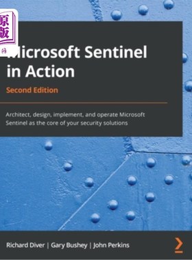 海外直订Microsoft Sentinel in Action - Second Edition: Architect, design, implement, and Microsoft