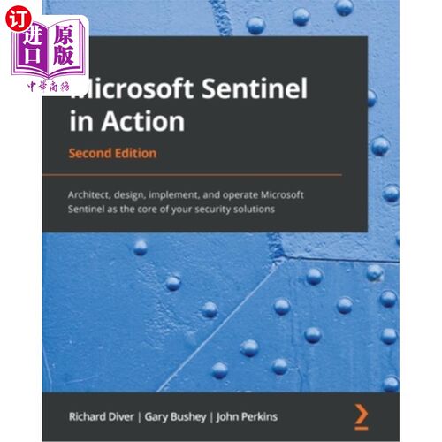 海外直订Microsoft Sentinel in Action - Second Edition: Architect, design, implement, and Microsoft