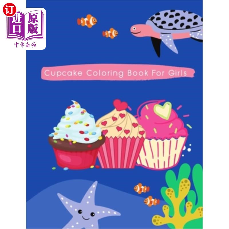 海外直订Cupcake Coloring Book For Girls: Desserts coloring book, Coloring Book Cupcakes  纸杯蛋糕涂色书女孩:甜点涂