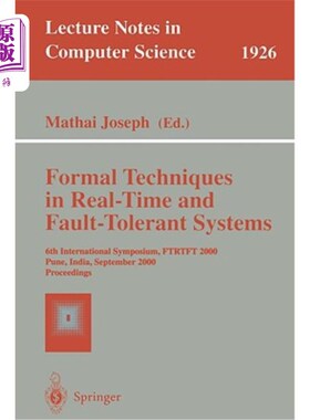 海外直订Formal Techniques in Real-Time and Fault-Tolerant Systems: Proceedings of a Symp 实时和容错系统中的形式化技