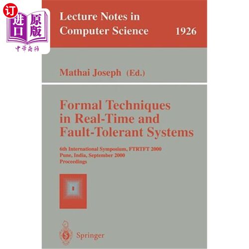 海外直订Formal Techniques in Real-Time and Fault-Tolerant Systems: Proceedings of a Symp 实时和容错系统中的形式化技