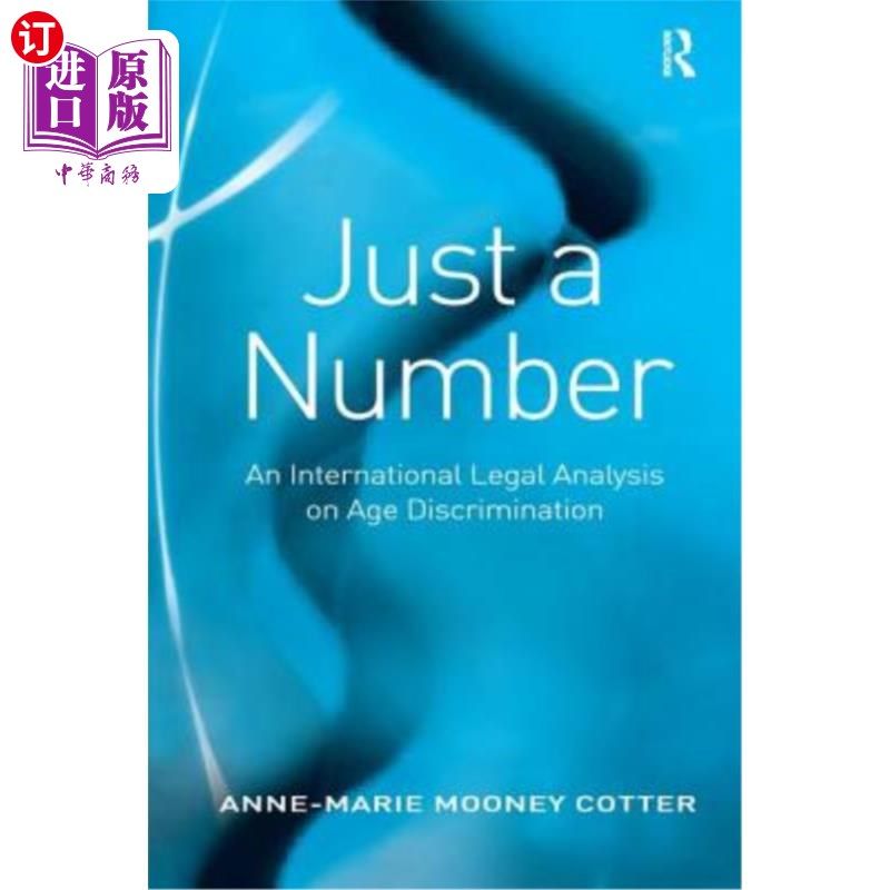 海外直订Just a Number: An International Legal Analysis on Age Discrimination 只是一个数字:年龄歧视的国际法律分析