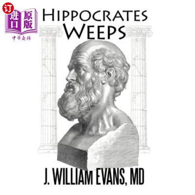 海外直订医药图书Hippocrates Weeps: An Indictment of Changes for the American Health-Care System 希波克拉底哭泣：对