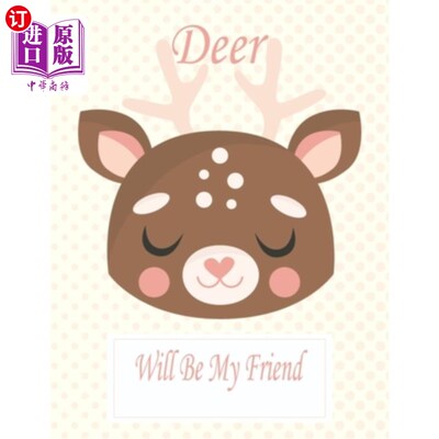 海外直订Deer Will Be My Friend: Animal Coloring book Great Gift for Kids Boys & Girls, A 鹿将是我的朋友：动物着色书
