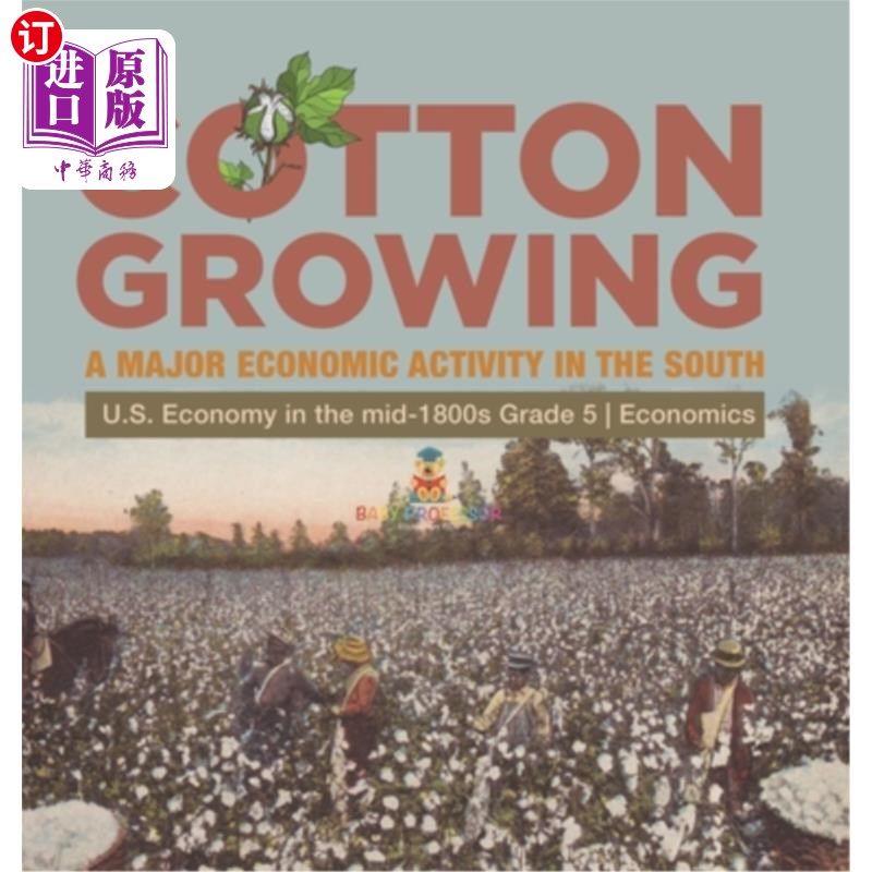 海外直订Cotton Growing: A Major Economic Activity in the South U.S. Economy in the mid-1 棉花种植:19世纪中期美国南