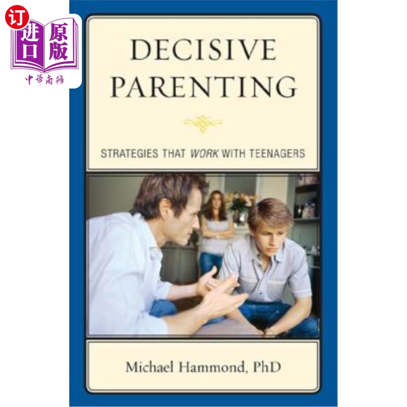 海外直订Decisive Parenting: Strategies That Work with Teenagers 果断育儿:与青少年合作的策略