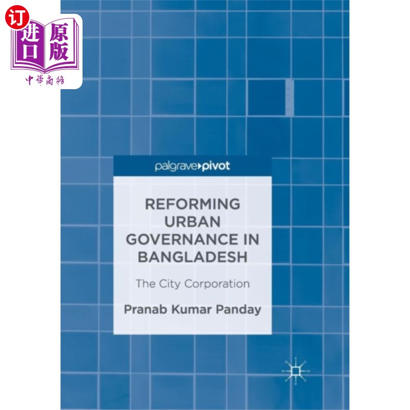 海外直订Reforming Urban Governance in Bangladesh 改革孟加拉国的城市治理