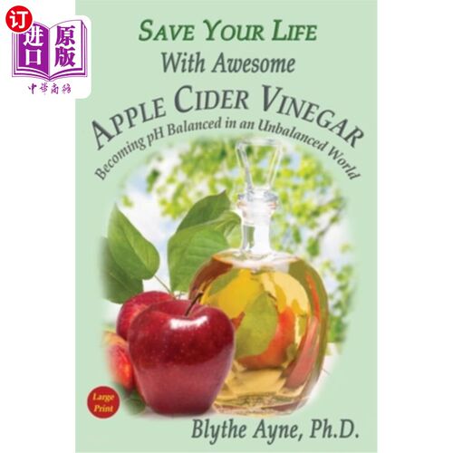 海外直订医药图书Save Your Life With Awesome Apple Cider Vinegar: Becoming pH Balanced in an Unba 用苹果醋拯救你的生