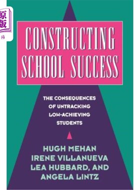 海外直订Constructing School Success: The Consequences of Untracking Low Achieving Studen 构建学校成功：实现低成就学生的