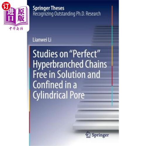 海外直订Studies on Perfect Hyperbranched Chains Free in Solution and Confined in a Cylin 游离于溶液中且局限于圆柱孔