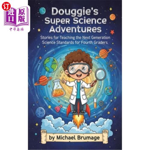 海外直订Douggie's Super Science Adventures: Stories for Teaching the Next Generation Sci 《道格的超级科学冒险：四年