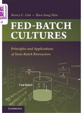 海外直订Fed-Batch Cultures: Principles and Applications of Semi-Batch Bioreactors 补料分批培养:半分批生物反应器的原