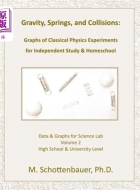 海外直订Gravity, Springs, and Collisions: Volume 2: Graphs of Classical Physics Experime 重力，弹簧和碰撞:第2卷:独