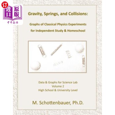海外直订Gravity, Springs, and Collisions: Volume 2: Graphs of Classical Physics Experime 重力，弹簧和碰撞:第2卷:独