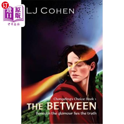 海外直订The Between: Changeling's Choice, Book 1 中间人：换生灵的选择，第1册