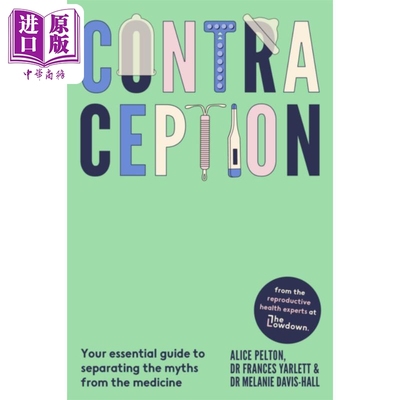 预售 避孕 分辨迷思与科学的实用指南 Contraception Your essential guide 英文原版 Alice Pelton 女性健康【中商原版】