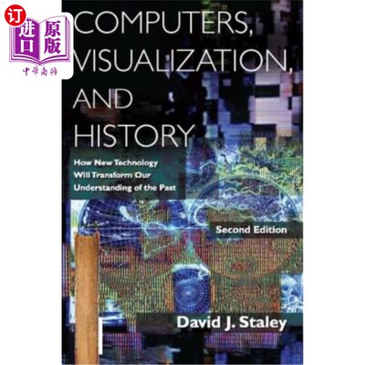 海外直订Computers, Visualization, and History: How New Technology Will Transform Our Und 计算机、可视化和历史：新技