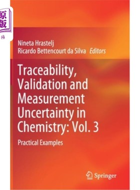 海外直订Traceability, Validation and Measurement Uncertainty in Chemistry: Vol. 3: Pract 化学中的可追溯性、验证和测量不