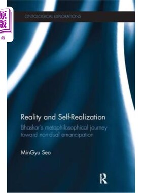 海外直订Reality and Self-Realization: Bhaskar's Metaphilosophical Journey Toward Non-Dua 现实与自我实现:巴斯卡尔通