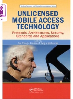 海外直订Unlicensed Mobile Access Technology: Protocols, Architectures, Security, Standar 未授权移动接入技术:协议、