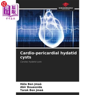 海外直订医药图书Cardio-pericardial hydatid cysts 心脏-心包包膜囊肿