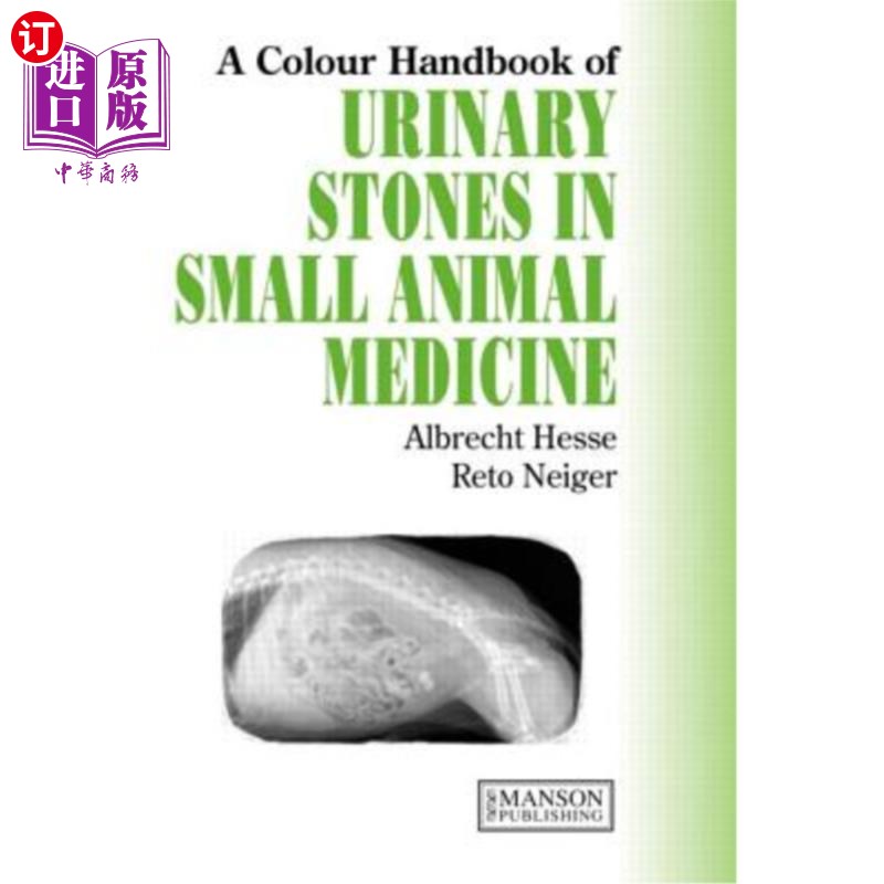海外直订医药图书Urinary Stones in Small Animal Medicine: A Colour Handbook 小动物医学中的泌尿系结石：彩色手册