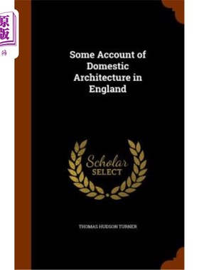 海外直订Some Account of Domestic Architecture in England 英国国内建筑述评