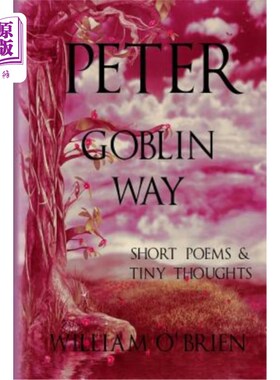 海外直订Peter - Goblin Way (Peter: A Darkened Fairytale, Vol 6): Short Poems & Tiny Thou 彼得-妖精的方式(彼得:一个