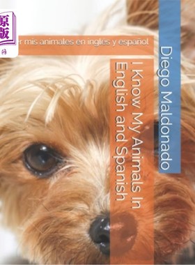 海外直订I Know My Animals In English and Spanish: Aprender mis animales en inglés y espa 我知道我的动物在英语和西班