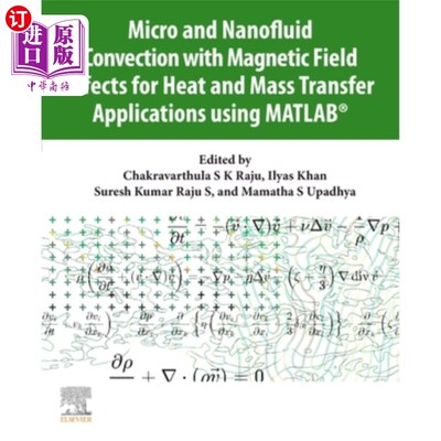 海外直订Micro and Nanofluid Convection with Magnetic Field Effects for Heat and Mass Tra 微和纳米流体对流与磁场效应