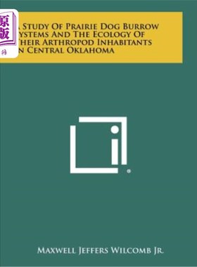 海外直订A Study of Prairie Dog Burrow Systems and the Ecology of Their Arthropod Inhabit 俄克拉何马州中部草原土拨鼠