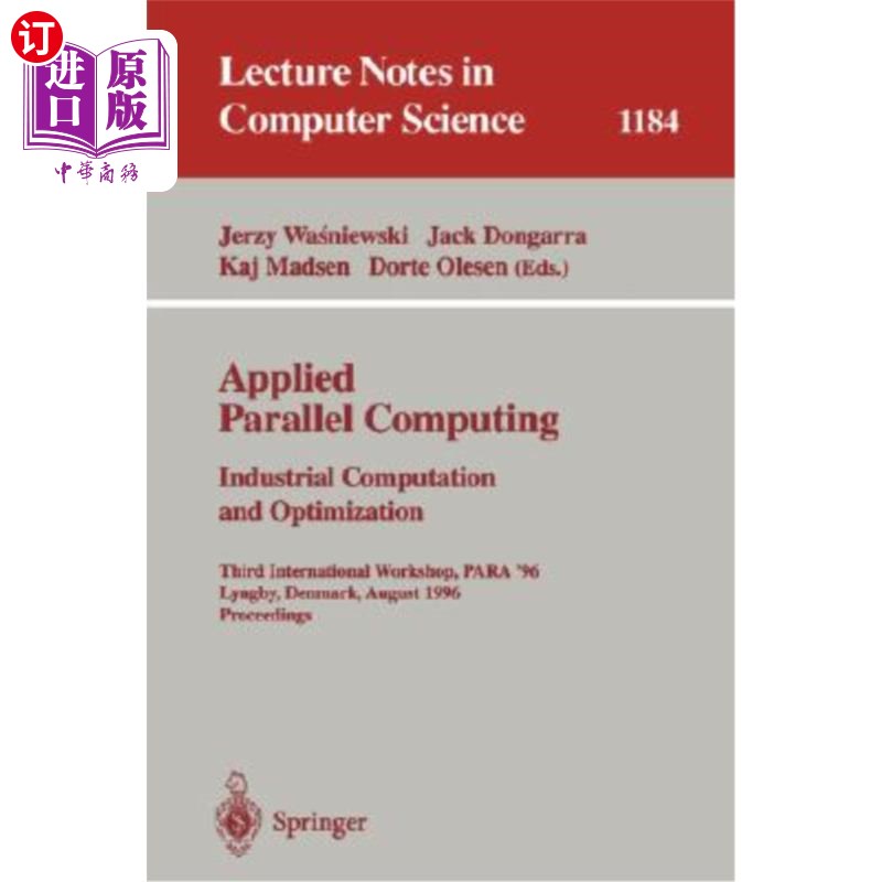 海外直订Applied Parallel Computing. Industrial Computation and Optimization: Third Inter 应用并行计算。工业计算与优化：