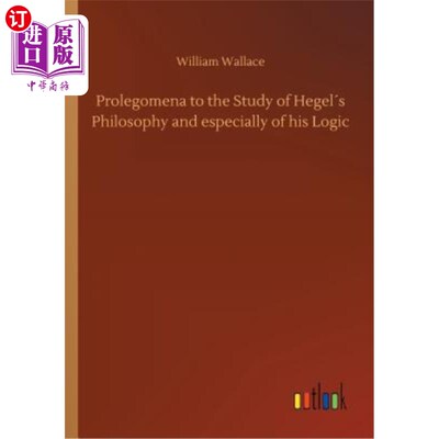 海外直订Prolegomena to the Study of Hegel′s Philosophy and Especially of His Logic 黑格尔哲学特别是他的逻辑学研究