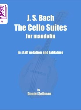 海外直订J. S. Bach the Cello Suites for Mandolin: The Complete Suites for Unaccompanied  巴赫：《曼陀林大提琴组曲：
