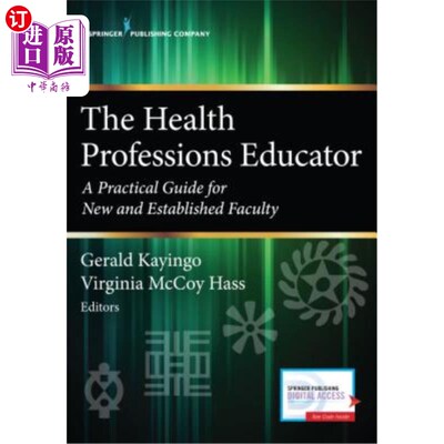 海外直订医药图书The Health Professions Educator: A Practical Guide for New and Established Facul 卫生职业教育者：新