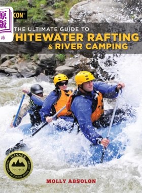 海外直订Ultimate Guide to Whitewater Rafting and River C... 激流漂流和河露营终极指南