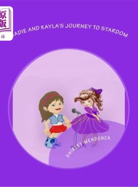 海外直订Sadie and Kayla's Journey To Stardom 赛迪和凯拉的明星之旅