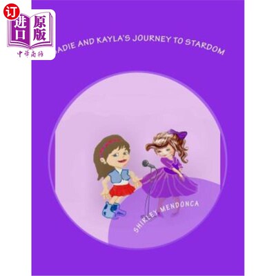 海外直订Sadie and Kayla's Journey To Stardom 赛迪和凯拉的明星之旅