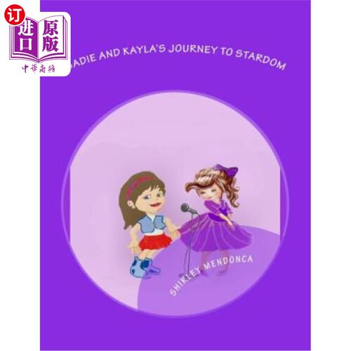 海外直订Sadie and Kayla's Journey To Stardom 赛迪和凯拉的明星之旅