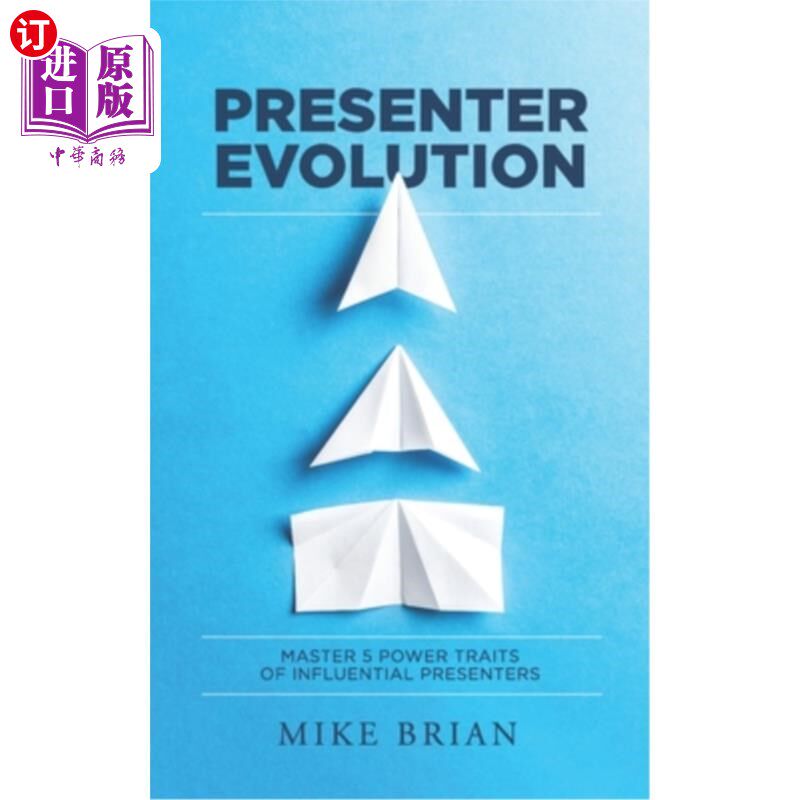 海外直订Presenter Evolution: Master 5 Power Traits of Influential Presenters 主持人演变：掌握影响力主持人的五大权力