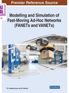 海外直订Modelling and Simulation of Fast-Moving Ad-Hoc Networks (FANETs and VANETs) 快速移动Ad-Hoc的建模与仿真