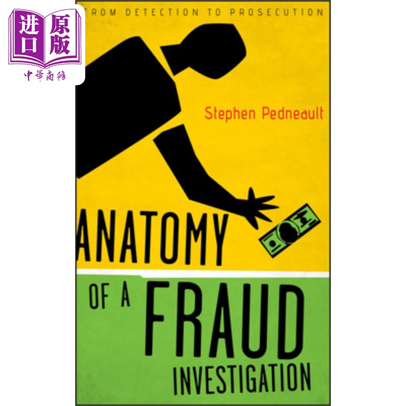 现货 财务欺诈调查解析 从侦查到起诉 Anatomy Of A Fraud Investigation From Detection To Prosecution Stephen Pedne