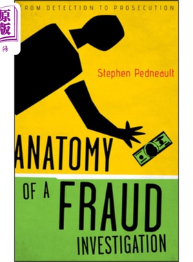 现货 财务欺诈调查解析 从侦查到起诉 Anatomy Of A Fraud Investigation From Detection To Prosecution Stephen Pedne